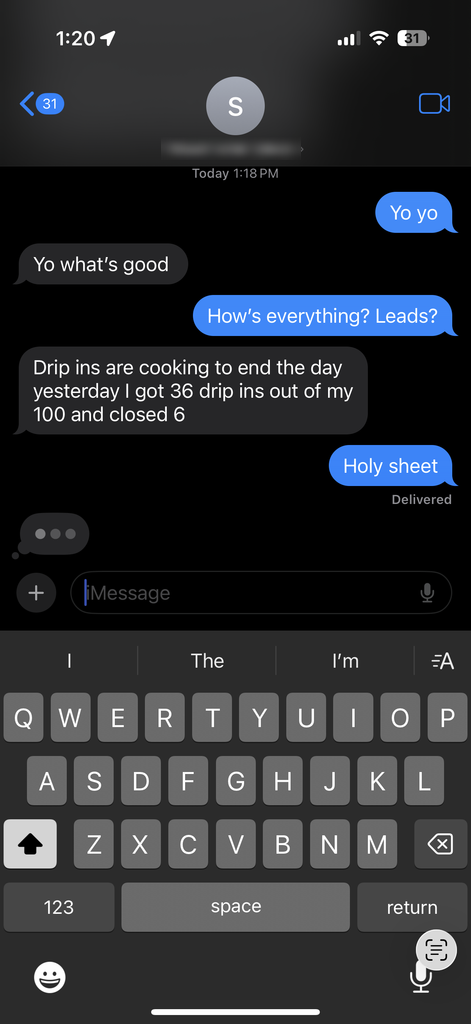 Text message from Steven C.: Yesterday I got 36 drip ins out of my 100 and closed 6.